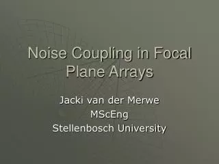 Noise Coupling in Focal Plane Arrays