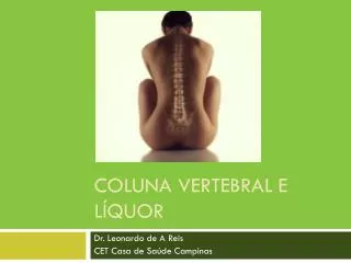 coluna vertebral e l quor