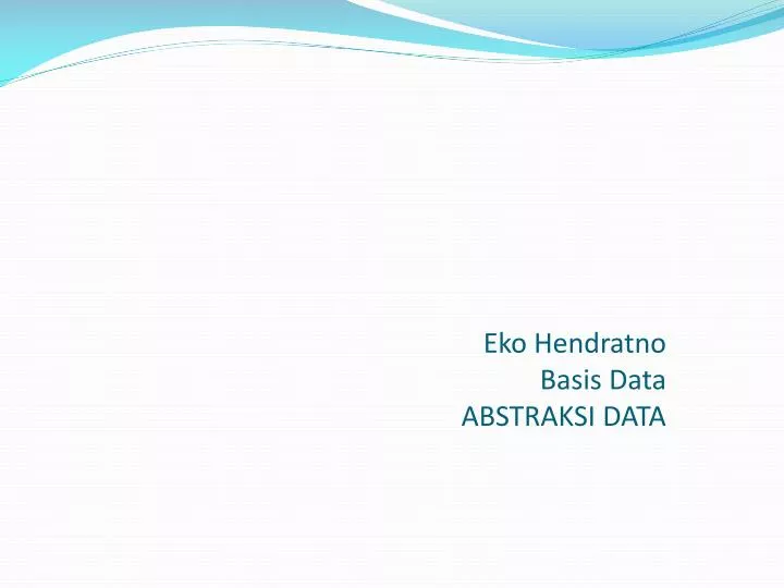 eko hendratno basis data abstraksi data