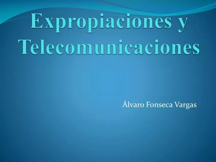 expropiaciones y telecomunicaciones