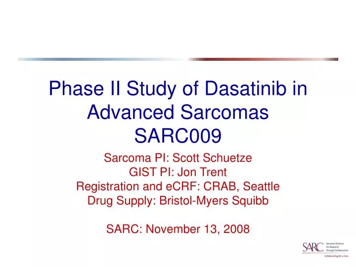 phase ii study of dasatinib in advanced sarcomas sarc009
