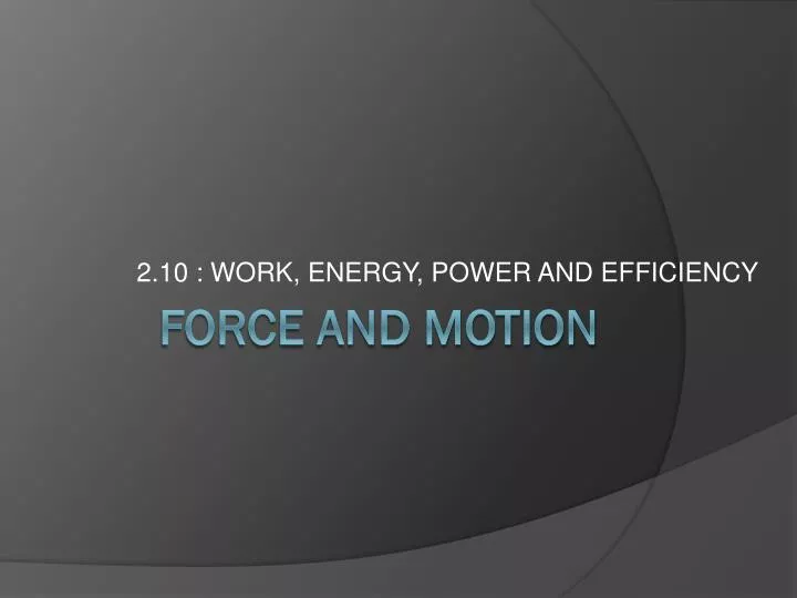 2 10 work energy power and efficiency