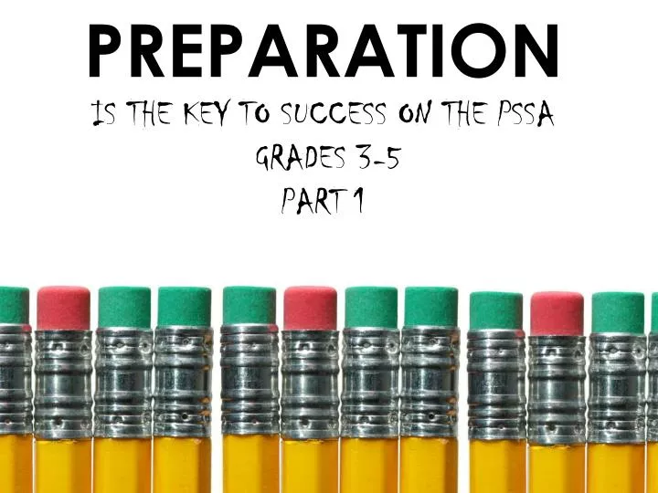 preparation is the key to success on the pssa grades 3 5 part 1