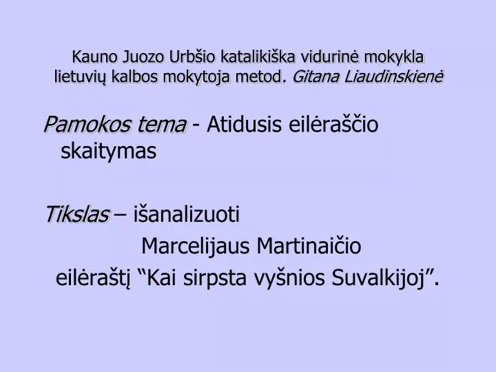 kauno juozo urb io kataliki ka vidurin mokykla lietuvi kalbos mokytoja metod gitana liaudinskien