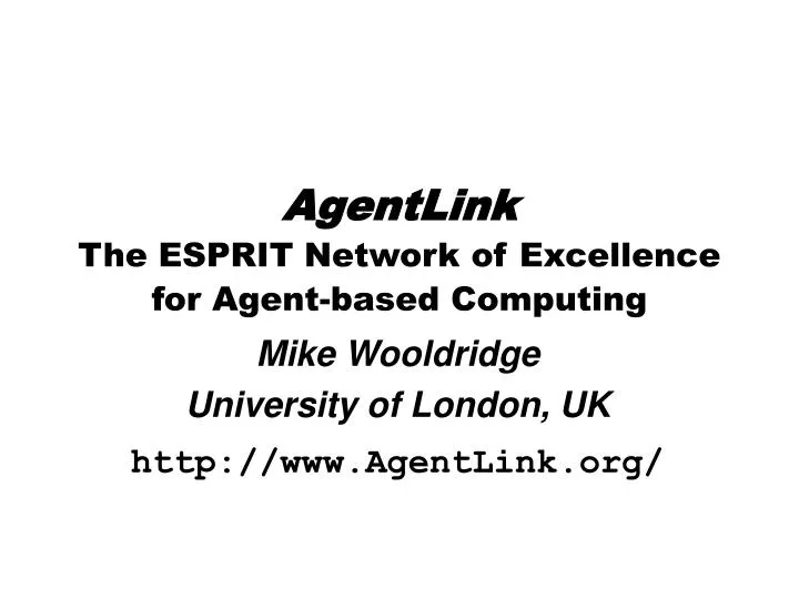 agentlink the esprit network of excellence for agent based computing