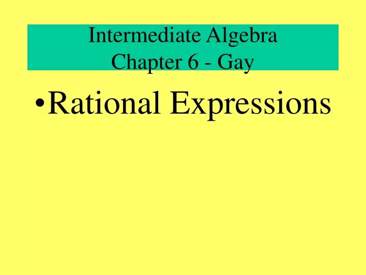 intermediate algebra chapter 6 gay