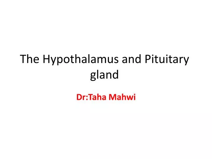 the hypothalamus and pituitary gland