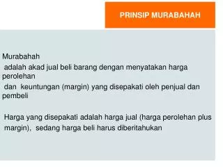 Murabahah adalah akad jual beli barang dengan menyatakan harga perolehan