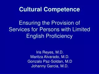 Iris Reyes, M.D. Maritza Alvarado, M.D. Gonzalo Paz-Soldan, M.D Johanny Garcia, M.D.