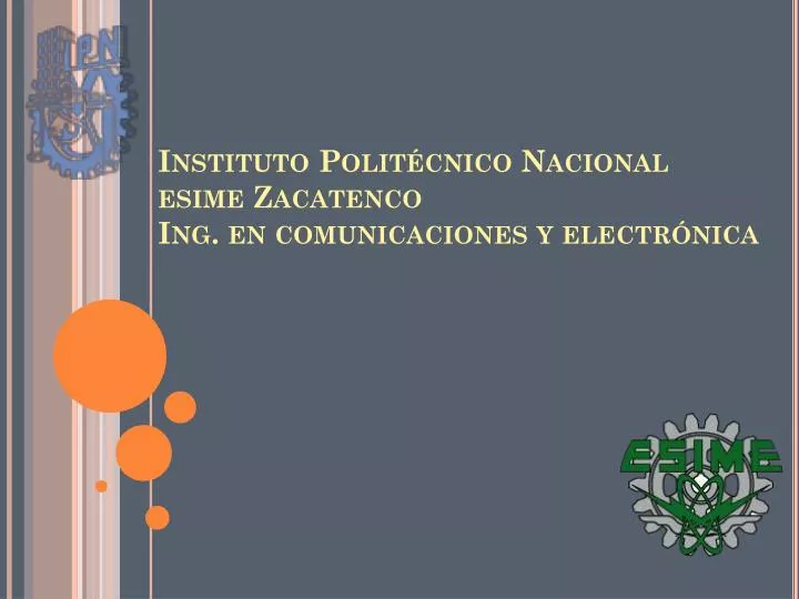instituto polit cnico nacional esime zacatenco ing en comunicaciones y electr nica