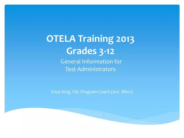 otela training 2013 grades 3 12 general information for test administrators