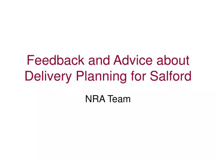 feedback and advice about delivery planning for salford