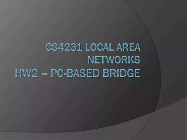 cs4231 local area networks hw2 pc based bridge