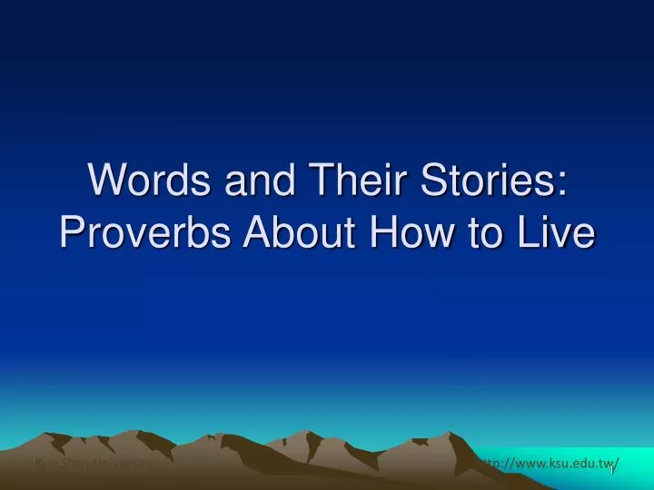 words and their stories proverbs about how to live
