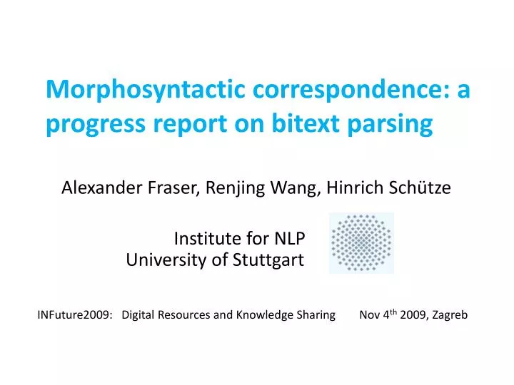 morphosyntactic correspondence a progress report on bitext parsing