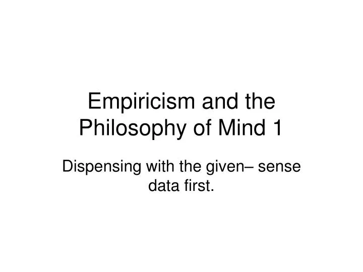 empiricism and the philosophy of mind 1