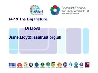 14-19 The Big Picture Di Lloyd Diane.Lloyd@ssatrust.uk