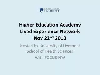 Higher Education Academy Lived Experience Network Nov 22 nd 2013