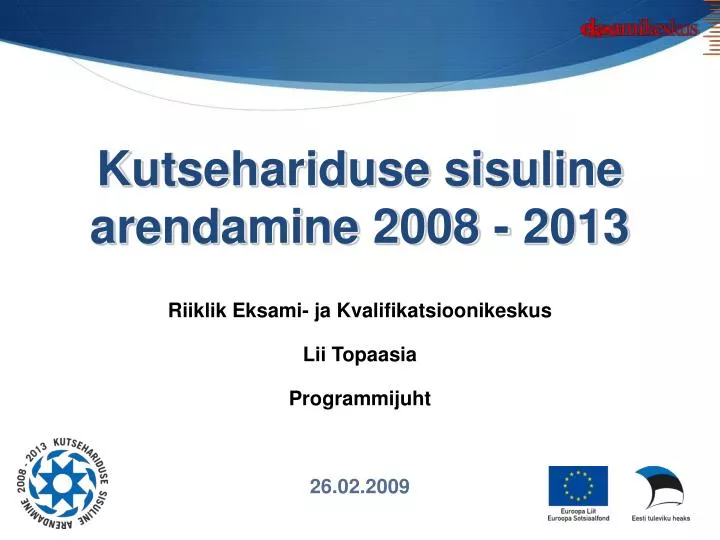 kutsehariduse sisuline arendamine 2008 2013