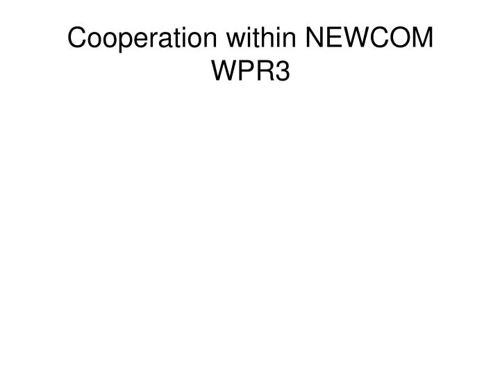cooperation within newcom wpr3