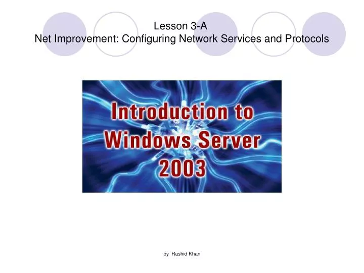 lesson 3 a net improvement configuring network services and protocols