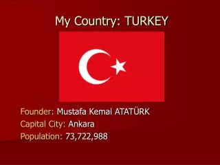 My Country: TURKEY