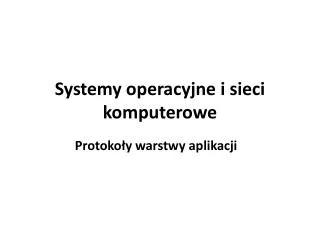 systemy operacyjne i sieci komputerowe