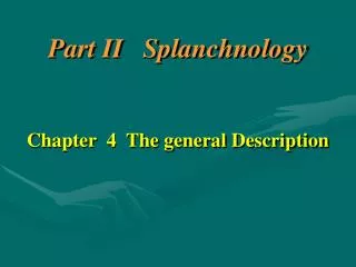 Part II Splanchnology Chapter 4 The general Description