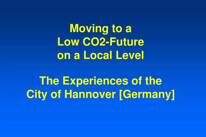 moving to a low co2 future on a local level the experiences of the city of hannover germany