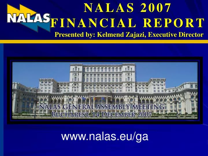 nalas 2007 financial report presented by kelmend zajazi executive director
