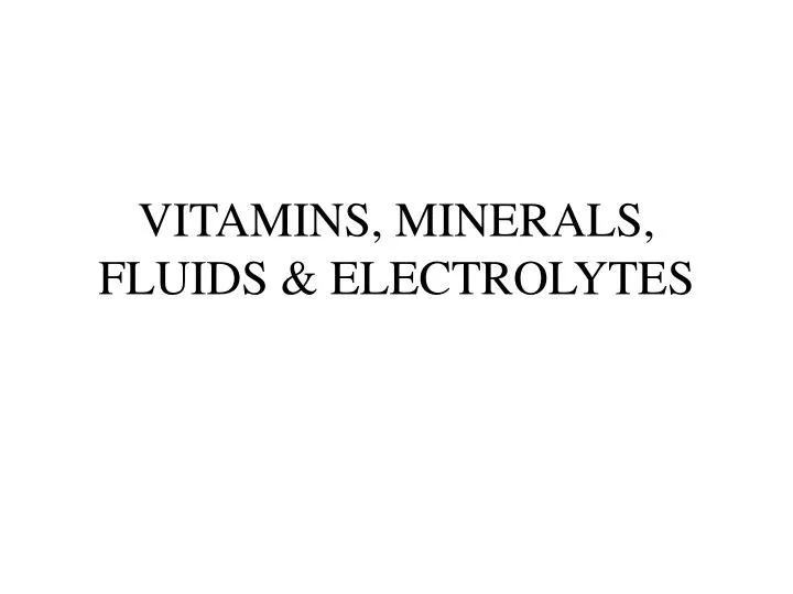 vitamins minerals fluids electrolytes