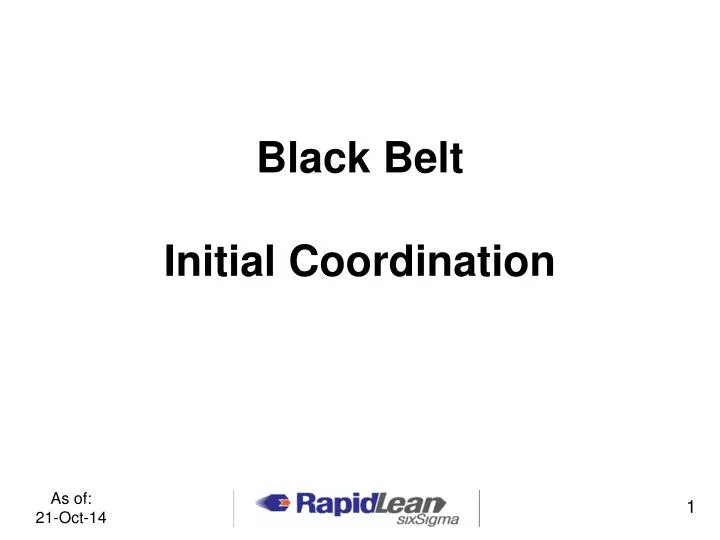 black belt initial coordination