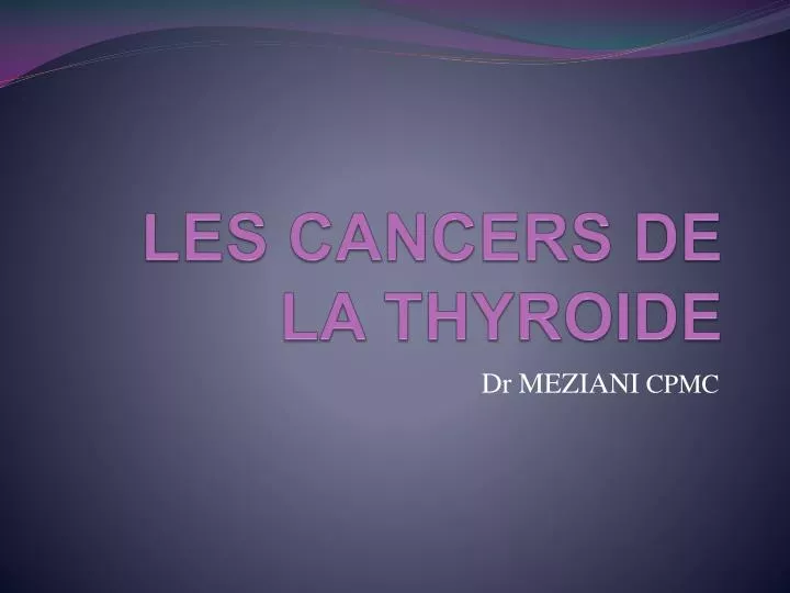 les cancers de la thyroide