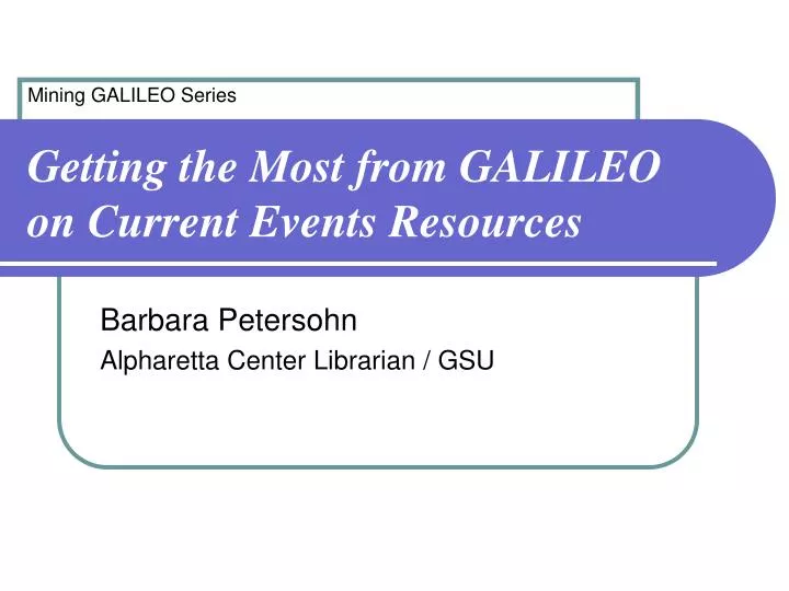 getting the most from galileo on current events resources