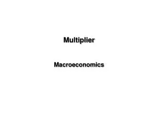 Multiplier Macroeconomics