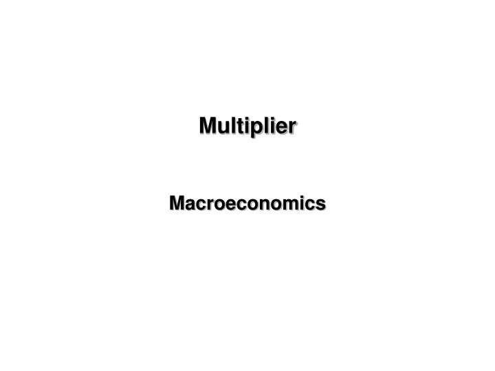 multiplier macroeconomics
