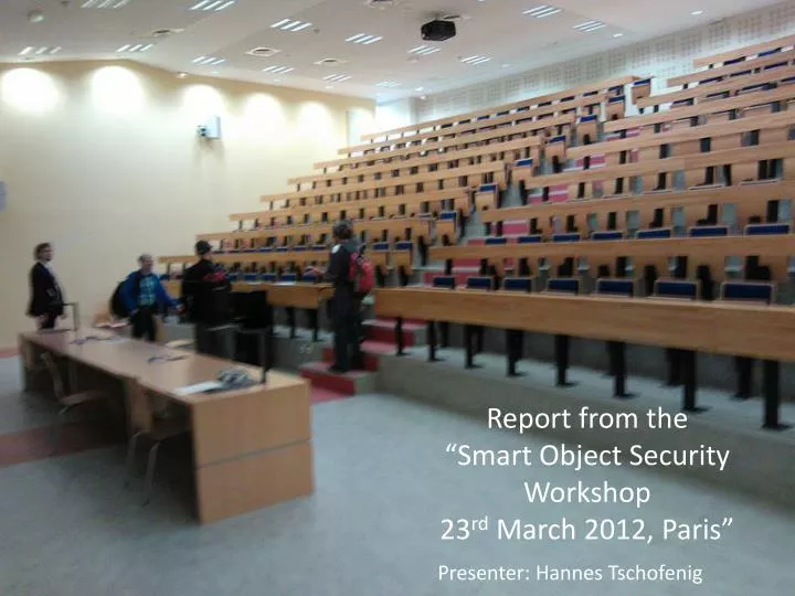 report from the smart object security workshop 23 rd march 2012 paris