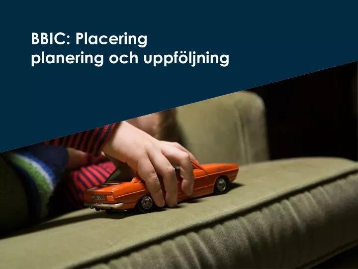 bbic placering planering och uppf ljning