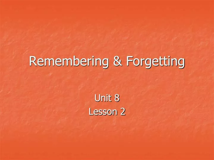 remembering forgetting
