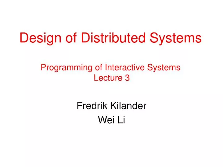 design of d istributed s ystems programming of interactive system s lecture 3