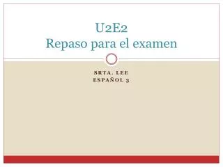 u2e2 repaso para el examen