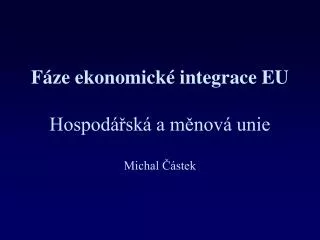 f ze ekonomick integrace eu hospod sk a m nov unie