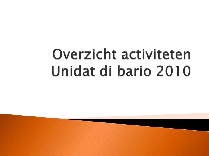 overzicht activiteten unidat di bario 2010