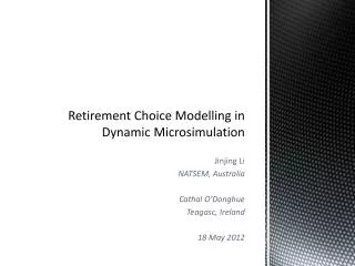 Retirement Choice Modelling in Dynamic Microsimulation