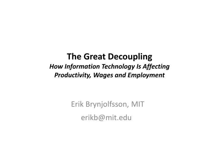 the great decoupling how information technology is affecting productivity wages and employment