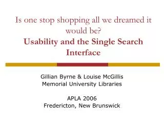 Is one stop shopping all we dreamed it would be? Usability and the Single Search Interface