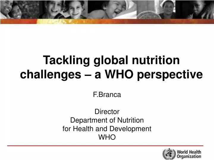 tackling global nutrition challenges a who perspective