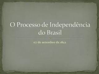 o processo de independ ncia do brasil