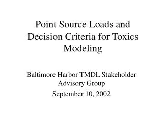 Point Source Loads and Decision Criteria for Toxics Modeling