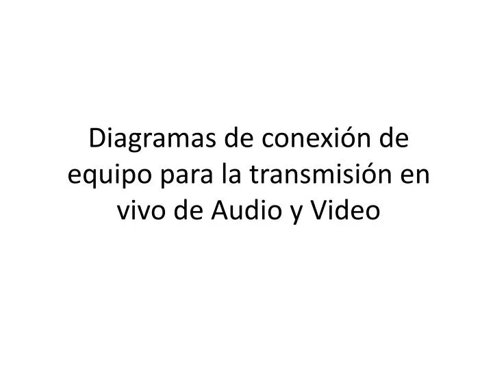 diagramas de conexi n de equipo para la transmisi n en vivo de audio y video